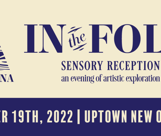 In the Fold Sensory Reception: an evening of artistic exploration | October 19th, 2022 | Uptown, New Orleans